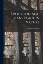 Evolution And Mans Place In Nature