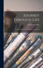 Journey Through Life: Experiences, Doubts, Certainties, Conclusions