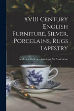 XVIII Century English Furniture, Silver, Porcelains, Rugs Tapestry