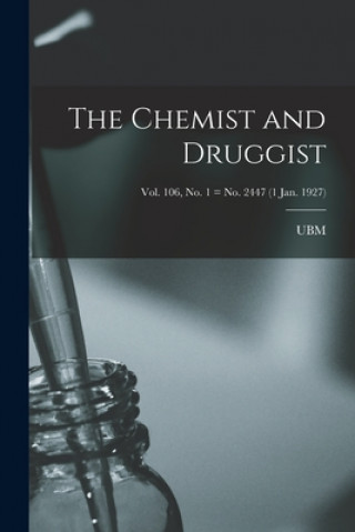 The Chemist and Druggist [electronic Resource]; Vol. 106, no. 1 = no. 2447 (1 Jan. 1927)