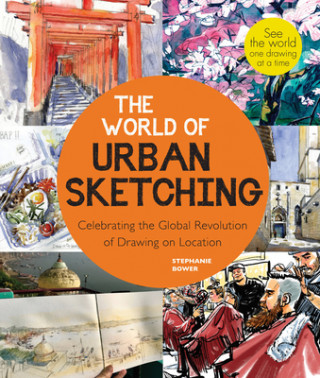 World of Urban Sketching (STEPHANIE BOWER)(Brožovaná)