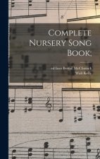 Complete Nursery Song Book;