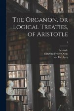 Organon, or Logical Treaties, of Aristotle; 1