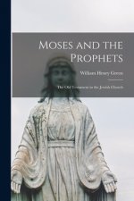 Moses and the Prophets: the Old Testament in the Jewish Church