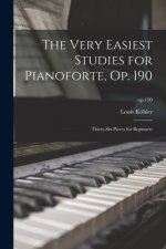 The Very Easiest Studies for Pianoforte, Op. 190: Thirty-six Pieces for Beginners; op.190
