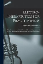 Electro-therapeutics for Practitioners