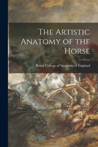 The Artistic Anatomy of the Horse