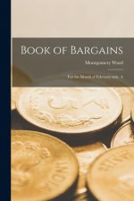 Book of Bargains: for the Month of February Only, A
