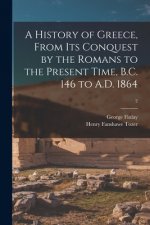 A History of Greece, From Its Conquest by the Romans to the Present Time, B.C. 146 to A.D. 1864; 2