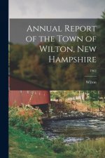 Annual Report of the Town of Wilton, New Hampshire; 1962