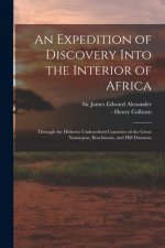 Expedition of Discovery Into the Interior of Africa
