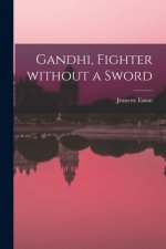Gandhi, Fighter Without a Sword
