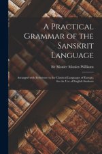 Practical Grammar of the Sanskrit Language