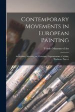 Contemporary Movements in European Painting: Surrealism, Abstract Art, Futurism, Expressionism, Cubism, Dadaism, Fauves