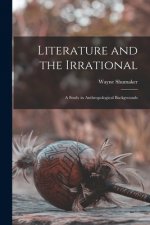Literature and the Irrational: a Study in Anthropological Backgrounds