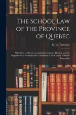 School Law of the Province of Quebec [microform]