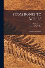 From Bones to Bodies; a Story of Paleontology