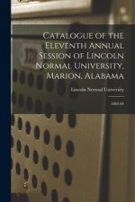 Catalogue of the Eleventh Annual Session of Lincoln Normal University, Marion, Alabama