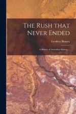 The Rush That Never Ended: a History of Australian Mining. --