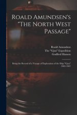 Roald Amundsen's The North West Passage