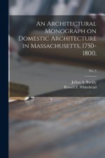 Architectural Monograph on Domestic Architecture in Massachusetts, 1750-1800; No. 2