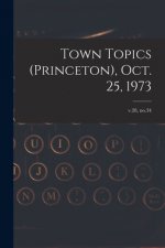 Town Topics (Princeton), Oct. 25, 1973; v.28, no.34
