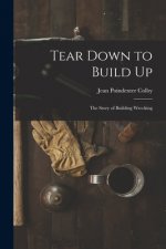 Tear Down to Build up; the Story of Building Wrecking