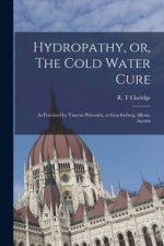 Hydropathy, or, The Cold Water Cure