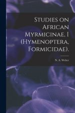 Studies on African Myrmicinae, I (Hymenoptera, Formicidae).