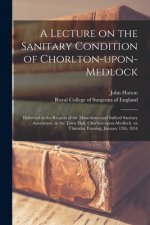 Lecture on the Sanitary Condition of Chorlton-upon-Medlock