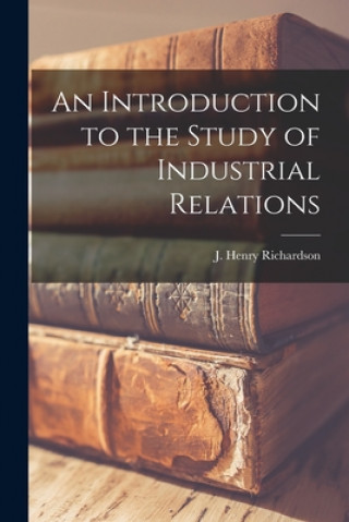 An Introduction to the Study of Industrial Relations