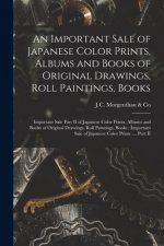 An Important Sale of Japanese Color Prints, Albums and Books of Original Drawings, Roll Paintings, Books; Important Sale Part II of Japanese Color Pri