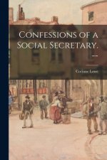 Confessions of a Social Secretary. --