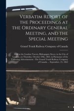 Verbatim Report of the Proceedings at the Ordinary General Meeting, and the Special Meeting [microform]