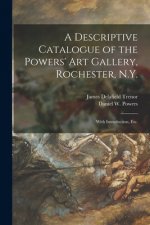 Descriptive Catalogue of the Powers' Art Gallery, Rochester, N.Y.