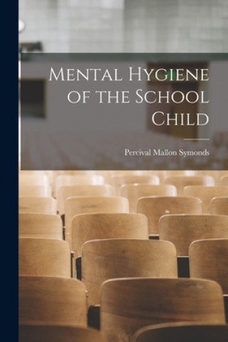 Mental Hygiene of the School Child