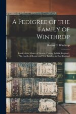 Pedigree of the Family of Winthrop