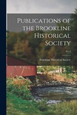 Publications of the Brookline Historical Society; n1-3