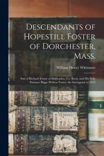 Descendants of Hopestill Foster of Dorchester, Mass.