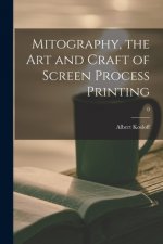 Mitography, the Art and Craft of Screen Process Printing; 0
