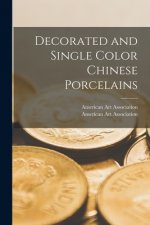 Decorated and Single Color Chinese Porcelains