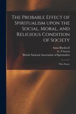 Probable Effect of Spiritualism Upon the Social, Moral, and Religious Condition of Society