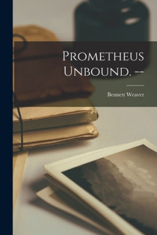 Prometheus Unbound. --