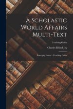 A Scholastic World Affairs Multi-Text: Emerging Africa - Teaching Guide; Teaching Guide