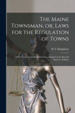Maine Townsman, or, Laws for the Regulation of Towns