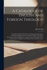 Catalogue of English and Foreign Theology [microform]