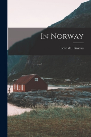 In Norway (Léon de (1844-1921) Tinseau)(Puha kötésű)