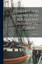 Conflict and Harmony in an Adolescent Interracial Group. --