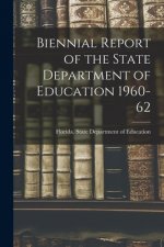 Biennial Report of the State Department of Education 1960-62