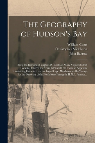 Geography of Hudson's Bay [microform]